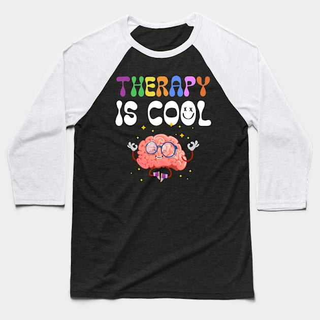 Therapy Is Cool BPD Bipolar Mental Health Awareness Baseball T-Shirt by inksplashcreations